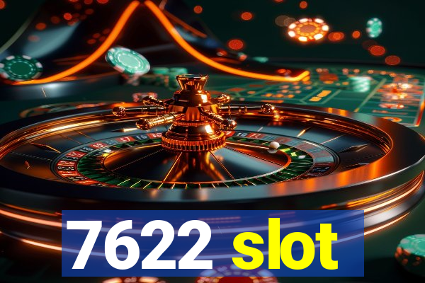 7622 slot